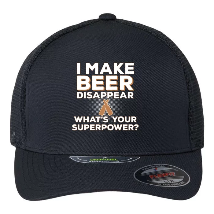 I Make Beer Disappear What's Your Superpower Flexfit Unipanel Trucker Cap