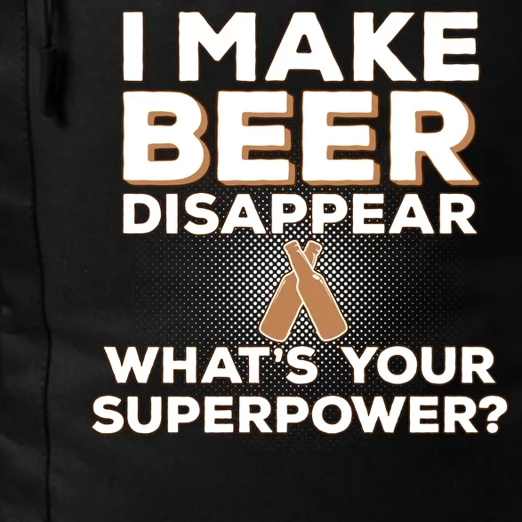 I Make Beer Disappear What's Your Superpower Daily Commute Backpack