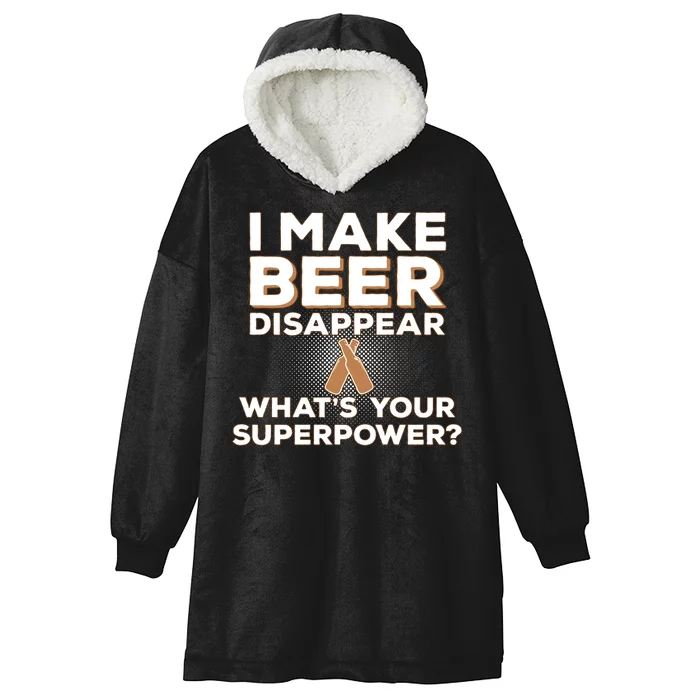 I Make Beer Disappear What's Your Superpower Hooded Wearable Blanket