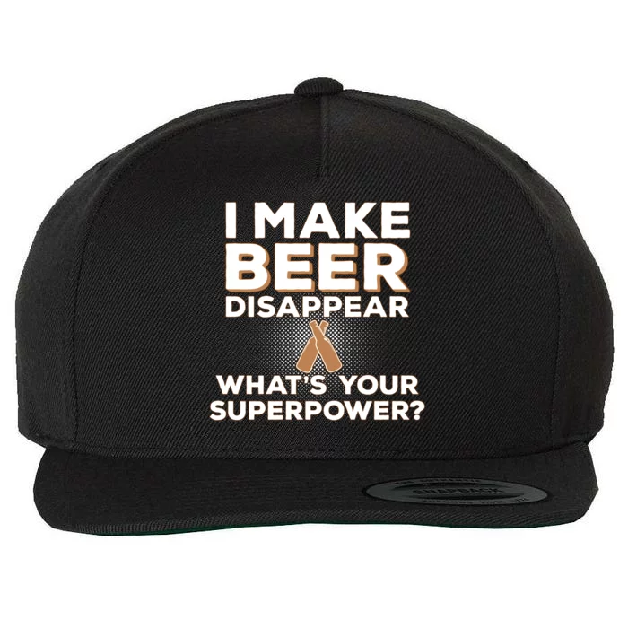 I Make Beer Disappear What's Your Superpower Wool Snapback Cap