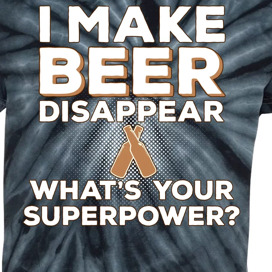 I Make Beer Disappear What's Your Superpower Kids Tie-Dye T-Shirt