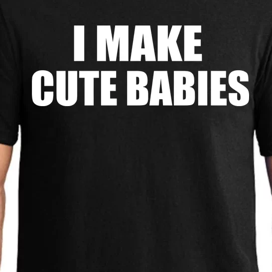 I Make Cute Babies Funny Saying Pajama Set