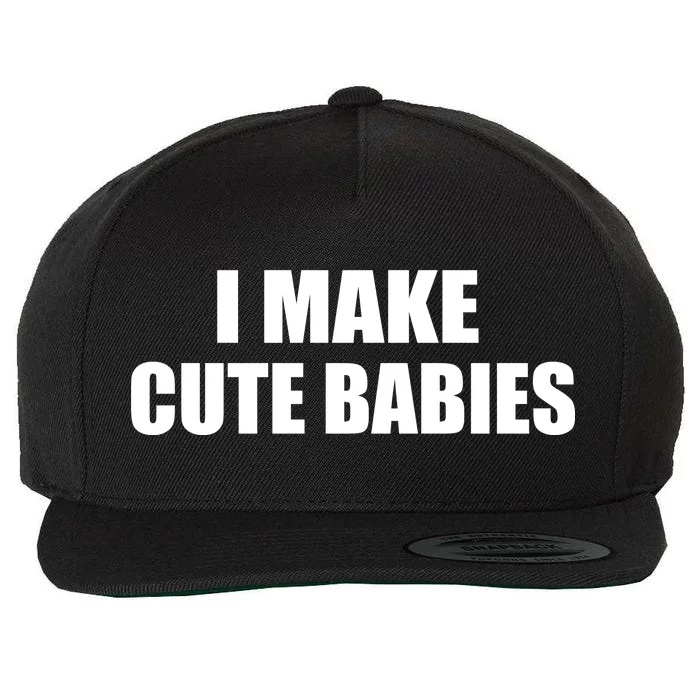 I Make Cute Babies Funny Saying Wool Snapback Cap