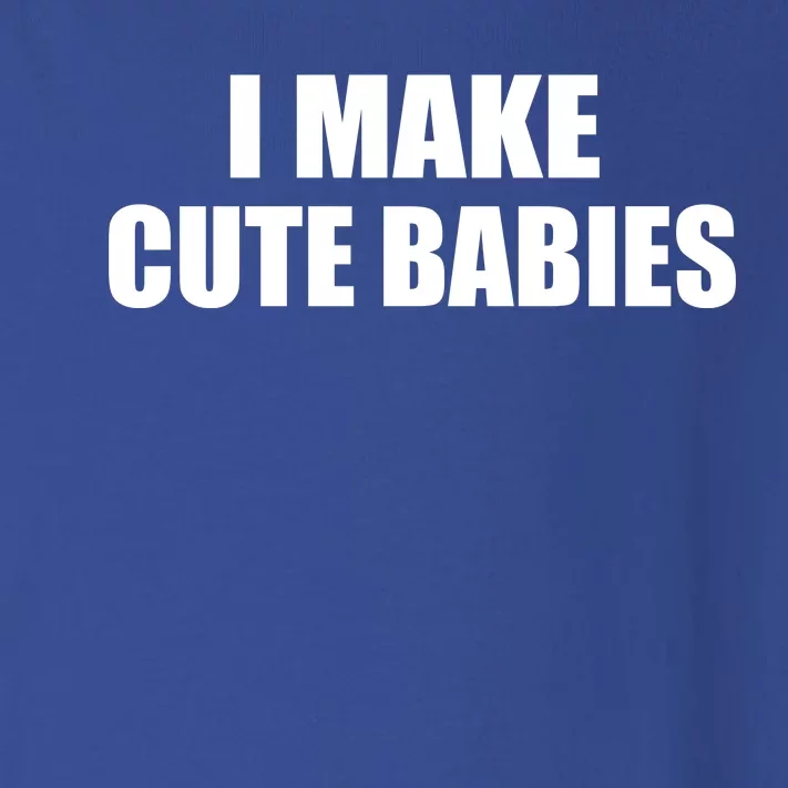 I Make Cute Babies Funny Saying Toddler Long Sleeve Shirt