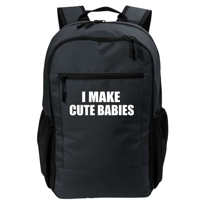 I Make Cute Babies Funny Saying Daily Commute Backpack