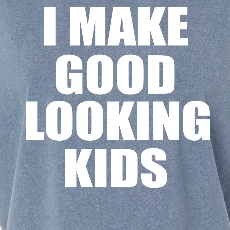 I Make Good Looking Kids Garment-Dyed Women's Muscle Tee