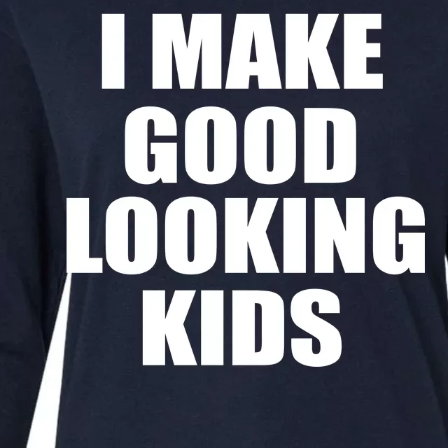 I Make Good Looking Kids Womens Cotton Relaxed Long Sleeve T-Shirt