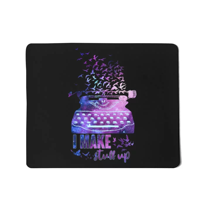 I Make Stuff Up Typewriter Mousepad