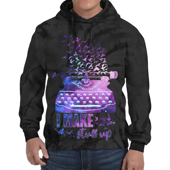 I Make Stuff Up Typewriter Tie Dye Hoodie