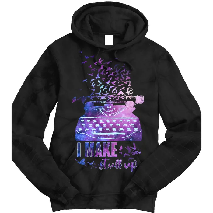 I Make Stuff Up Typewriter Tie Dye Hoodie