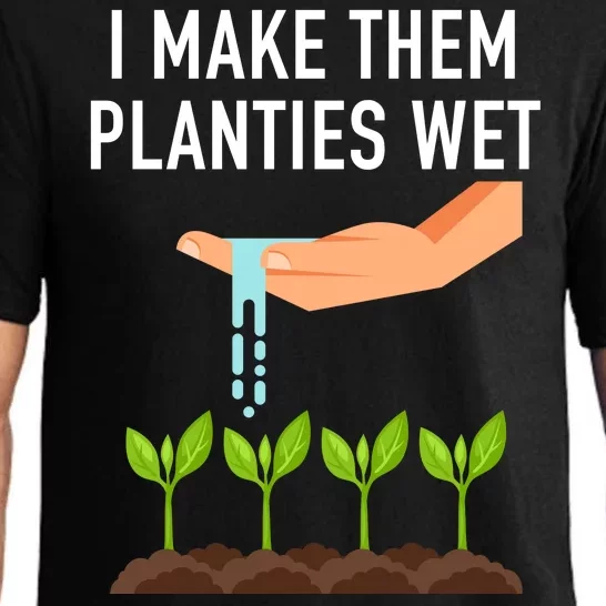 I Make Them Planties Wet Pajama Set