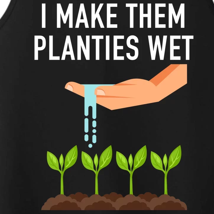 I Make Them Planties Wet Performance Tank