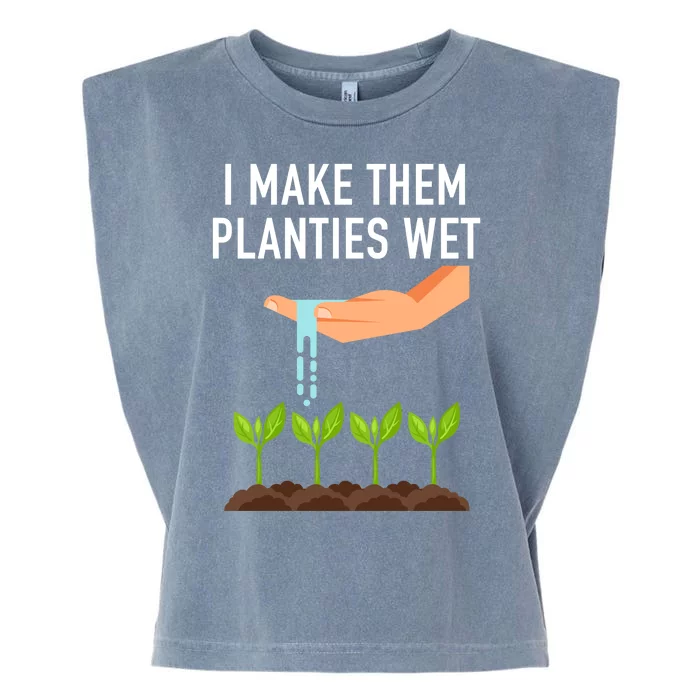 I Make Them Planties Wet Garment-Dyed Women's Muscle Tee