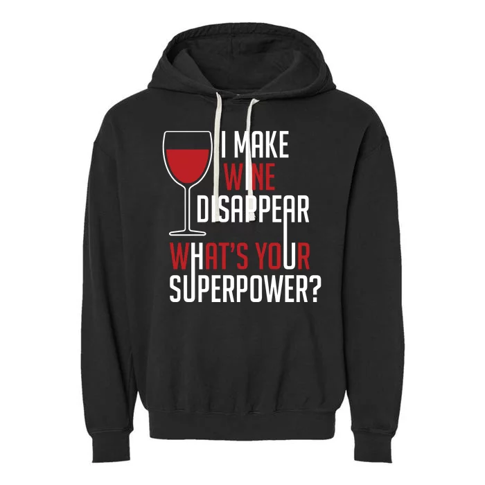 I Make Wine Disappear Funny Wine Lover Garment-Dyed Fleece Hoodie