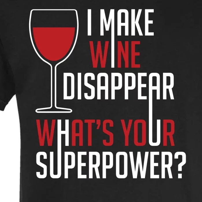 I Make Wine Disappear Funny Wine Lover Garment-Dyed Heavyweight T-Shirt