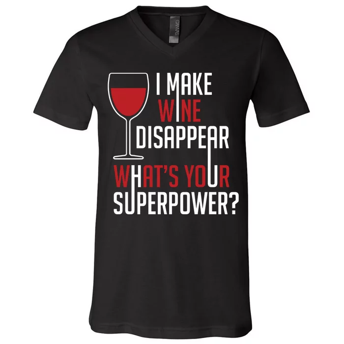 I Make Wine Disappear Funny Wine Lover V-Neck T-Shirt