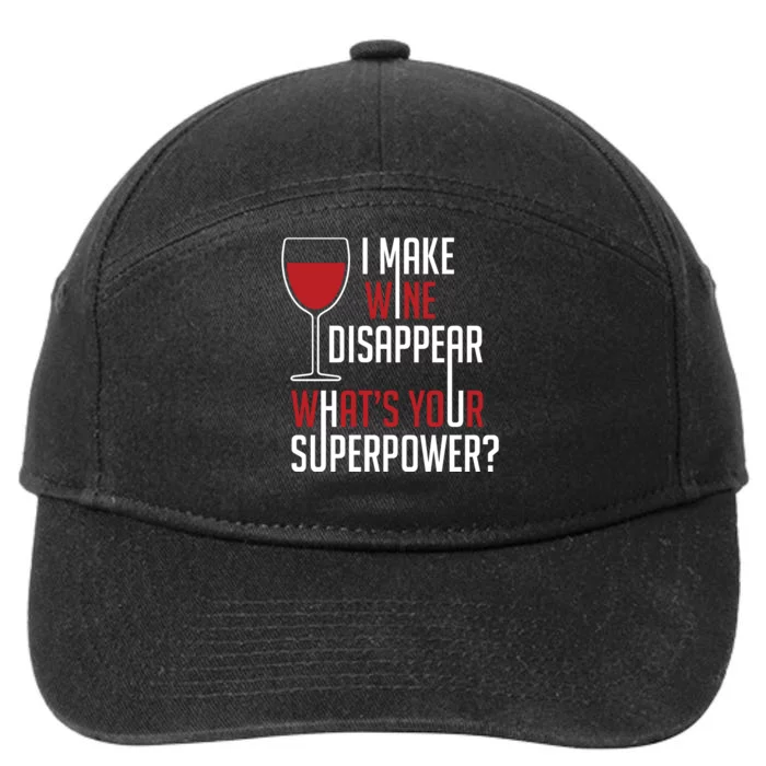 I Make Wine Disappear Funny Wine Lover 7-Panel Snapback Hat