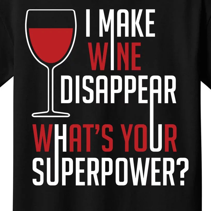 I Make Wine Disappear Funny Wine Lover Kids T-Shirt