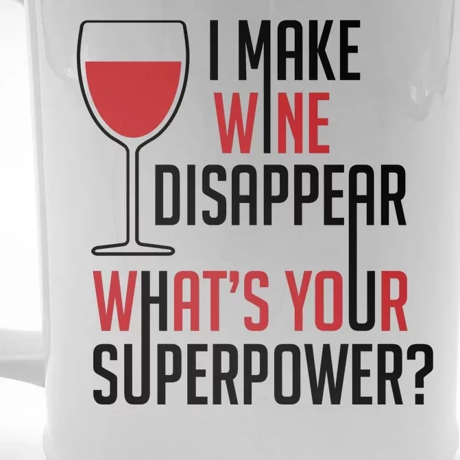 I Make Wine Disappear Funny Wine Lover Front & Back Beer Stein