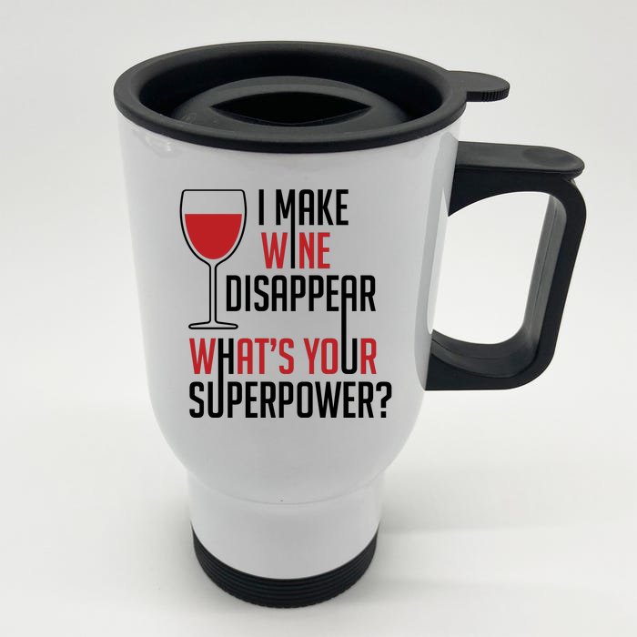 I Make Wine Disappear Funny Wine Lover Front & Back Stainless Steel Travel Mug