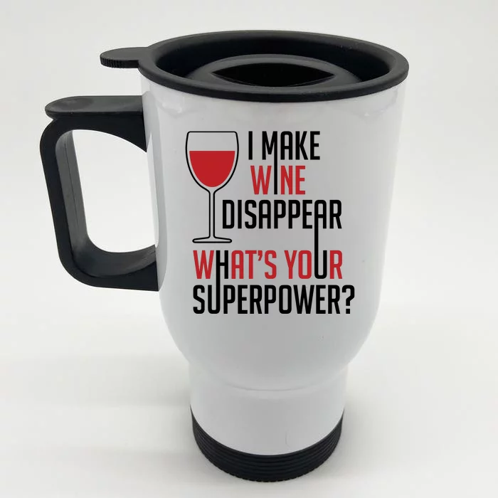 I Make Wine Disappear Funny Wine Lover Front & Back Stainless Steel Travel Mug