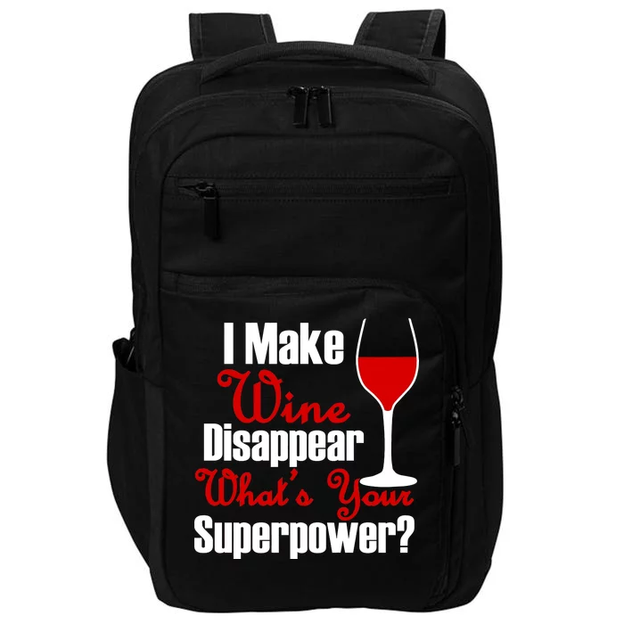 I Make Wine Disappear What's Your Superpower Impact Tech Backpack