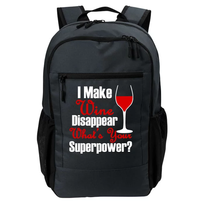 I Make Wine Disappear What's Your Superpower Daily Commute Backpack