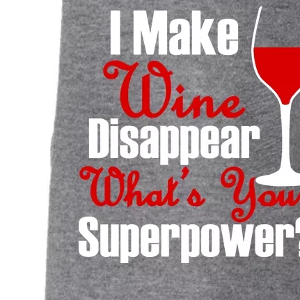 I Make Wine Disappear What's Your Superpower Doggie 3-End Fleece Hoodie