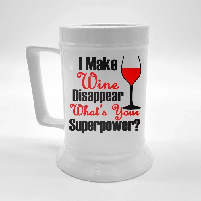 I Make Wine Disappear What's Your Superpower Front & Back Beer Stein