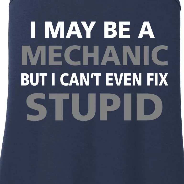 I May Be A Mechanic But I Can't Fix Stupid Ladies Essential Tank