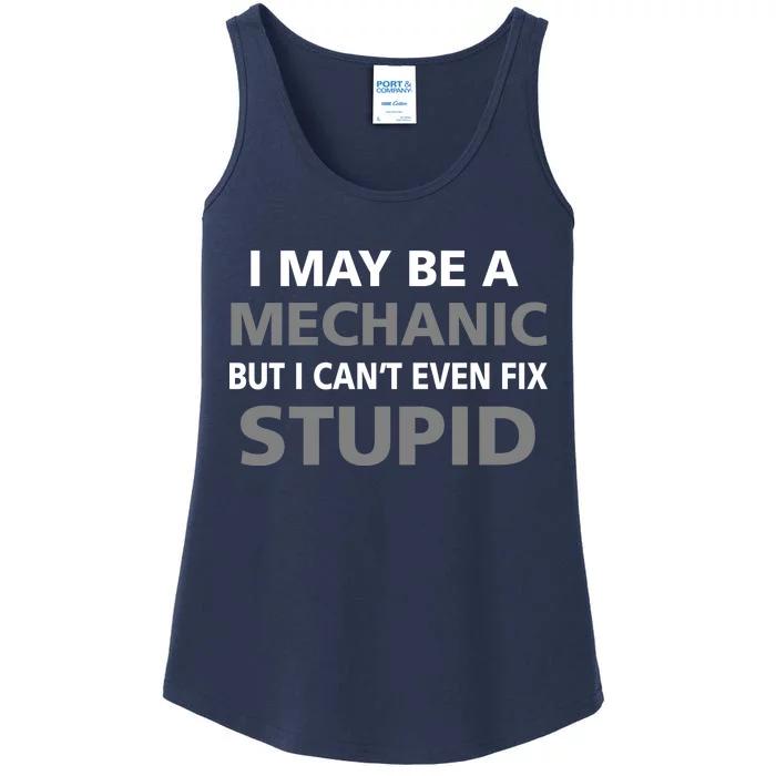 I May Be A Mechanic But I Can't Fix Stupid Ladies Essential Tank