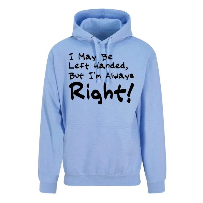 I May Be Left Handed, but I'm Always Right Unisex Surf Hoodie