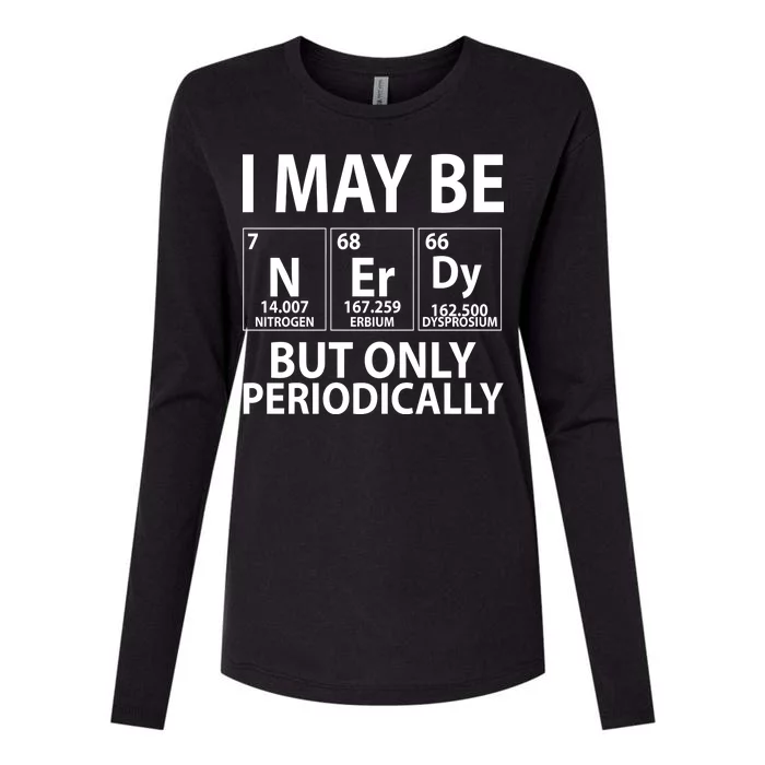 I May Be Nerdy But Only Periodically Womens Cotton Relaxed Long Sleeve T-Shirt