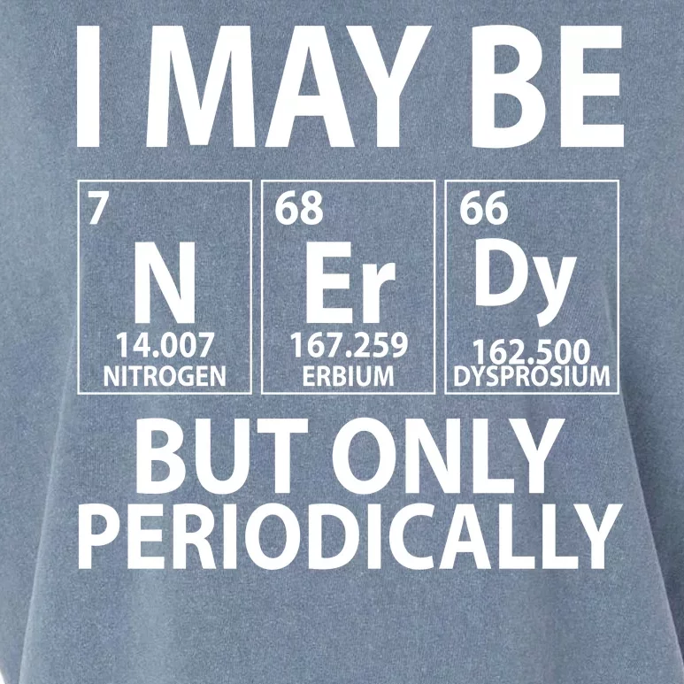 I May Be Nerdy But Only Periodically Garment-Dyed Women's Muscle Tee