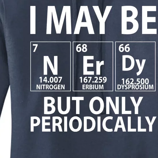 I May Be Nerdy But Only Periodically Women's Pullover Hoodie