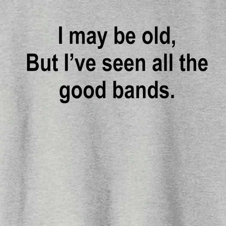 I May Be Old But I've Seen All The Good Bands Women's Crop Top Tee