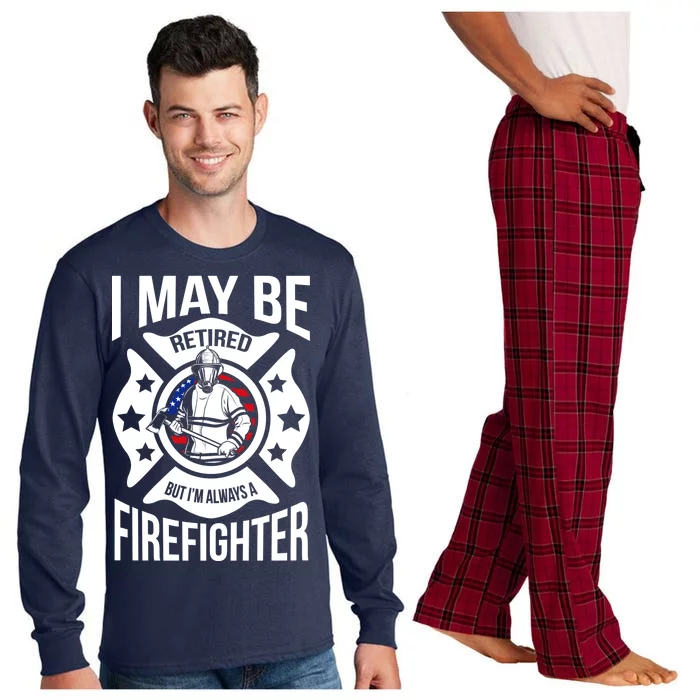 I May Be Retired But I'm A Firefighter Long Sleeve Pajama Set