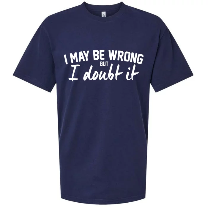 I May Be Wrong But I Doubt It Sueded Cloud Jersey T-Shirt