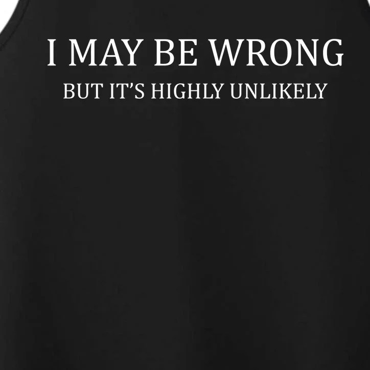 I May Be Wrong But It's Highly Unlikely Performance Tank