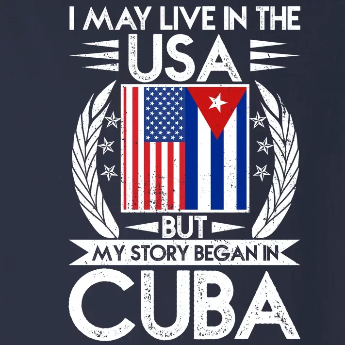 I May Live In The USA But My Story Began In Cuba Toddler Long Sleeve Shirt