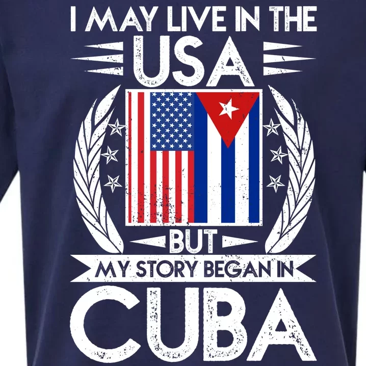 I May Live In The USA But My Story Began In Cuba Sueded Cloud Jersey T-Shirt