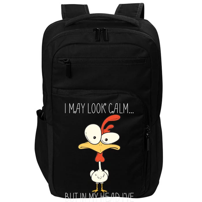 I May Look Calm But In My Head I Pecked You 3 Times Impact Tech Backpack