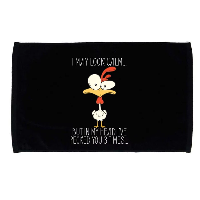 I May Look Calm But In My Head I Pecked You 3 Times Microfiber Hand Towel