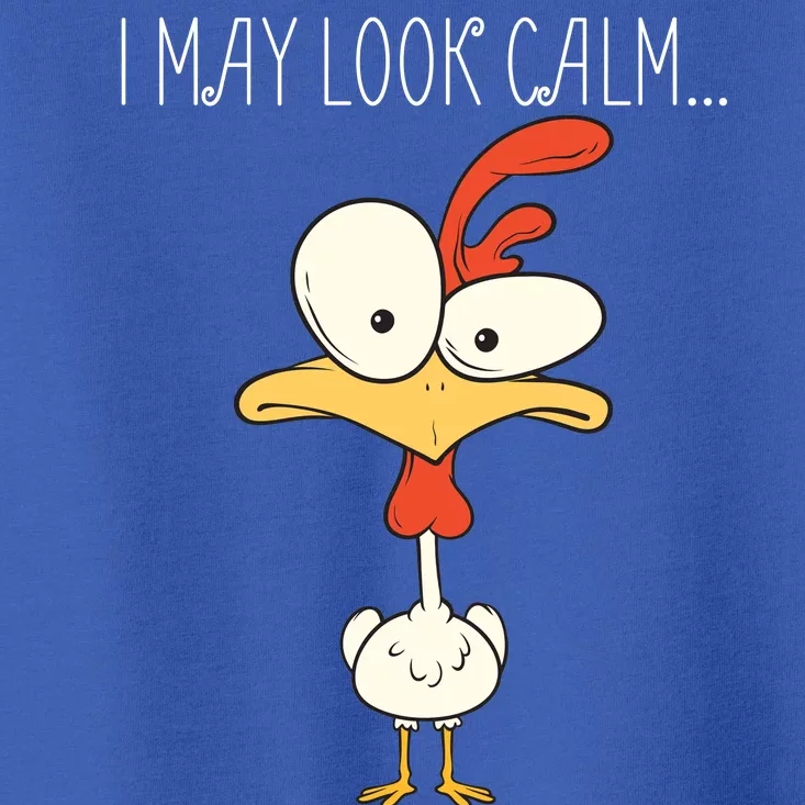 I May Look Calm But In My Head I Pecked You 3 Times Toddler T-Shirt