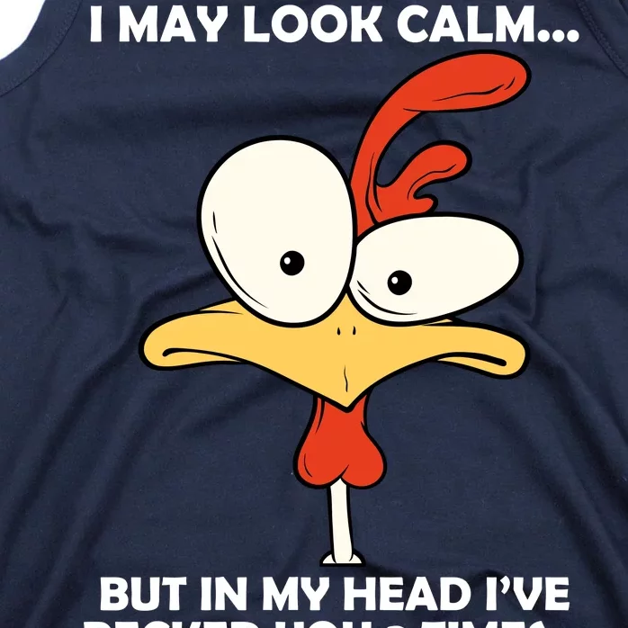 I May Look Calm But In My Head I've Pecked You 3 Times Tank Top