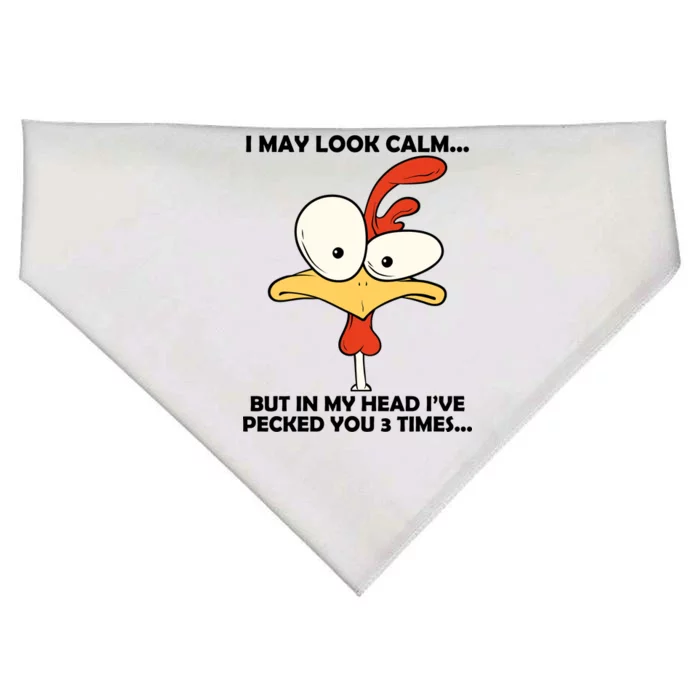 I May Look Calm But In My Head I've Pecked You 3 Times USA-Made Doggie Bandana