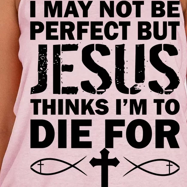 I May Not Be Perfect But Jesus Thinks I'm To Die For Women's Knotted Racerback Tank