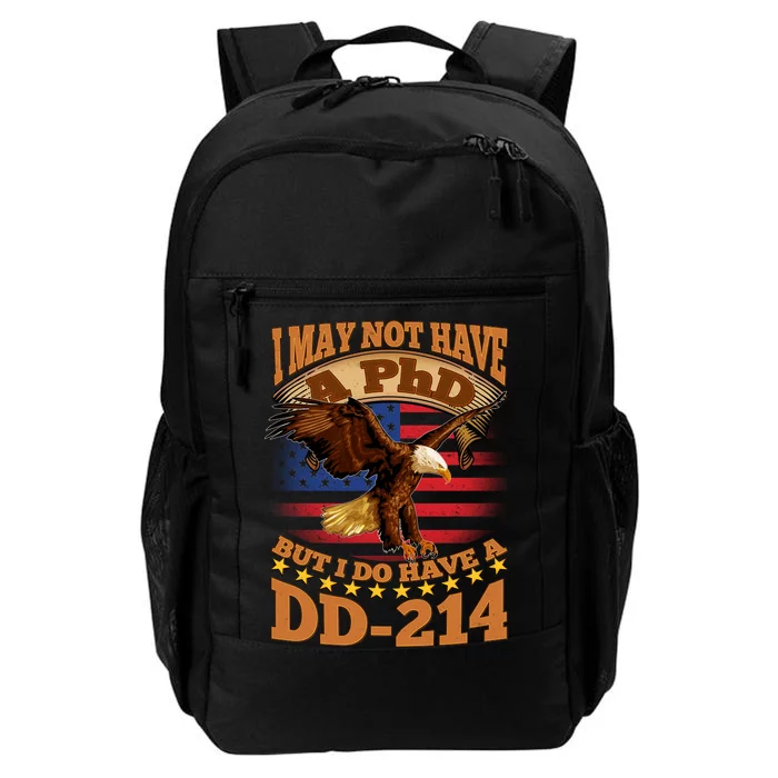 I May Not Have A PhD But I Do Have A DD-214 Daily Commute Backpack