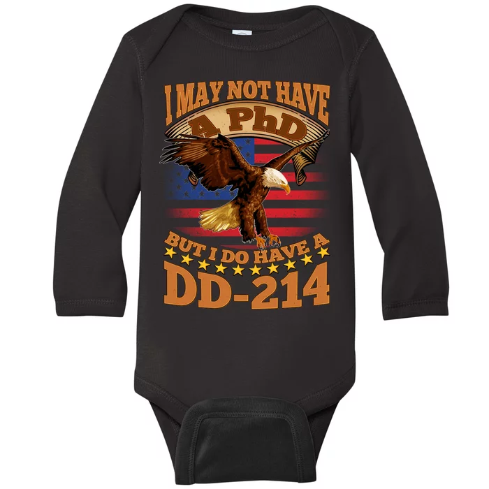 I May Not Have A PhD But I Do Have A DD-214 Baby Long Sleeve Bodysuit