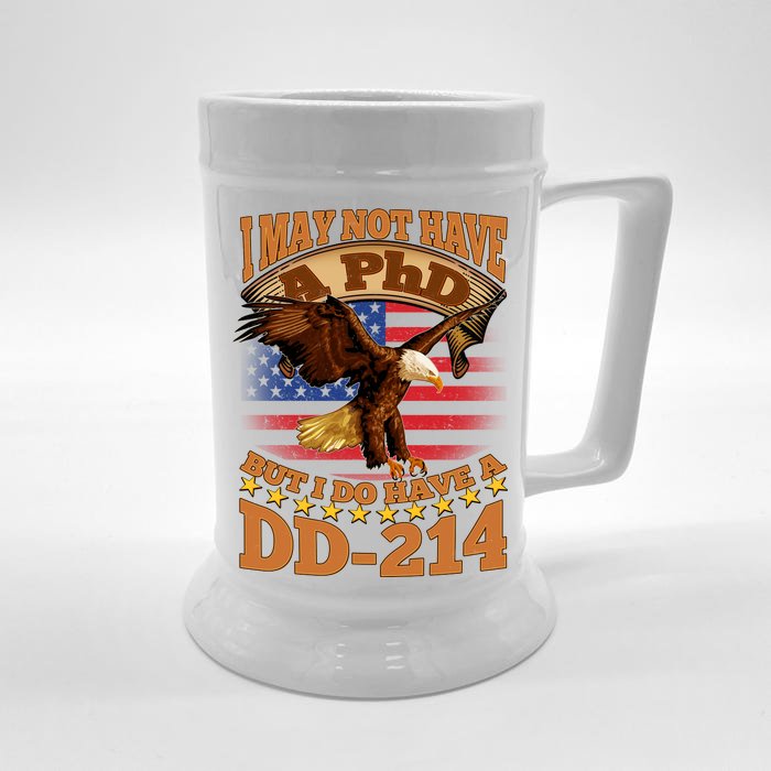 I May Not Have A PhD But I Do Have A DD-214 Front & Back Beer Stein